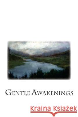 Gentle Awakenings: Selected Spiritual Poetry of Ralph Tagg Ralph William Tagg 9781508475743 Createspace