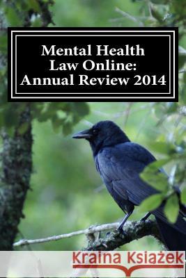 Mental Health Law Online: Annual Review 2014 Jonathan Wilson 9781508481874 Createspace