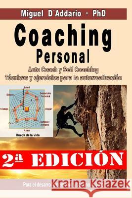 Coaching personal: Para el desarrollo individual y ser uno mismo - Auto Coach y Self Coaching - Técnicas y Ejercicios D'Addario, Miguel 9781508486886 Createspace