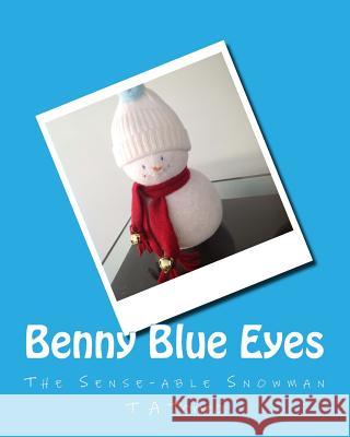 Benny Blue Eyes: The Sense-able Snowman Tomeo, T. a. 9781508537038 Createspace