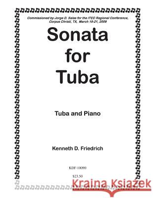 Sonata for Tuba Kenneth Friedrich 9781508548645 Createspace