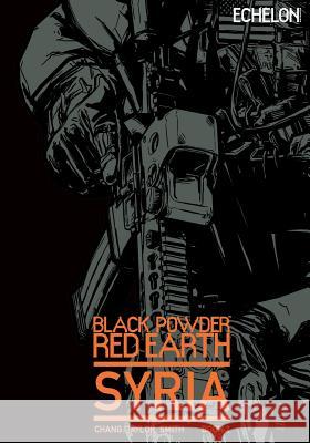 Black Powder Red Earth Syria V2 Jon Chang Josh Taylor Kane Smith 9781508664161