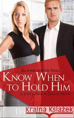 Know When to Hold Him Lindsay Emory 9781508702498