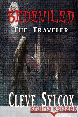 Bedeviled - The Traveler Cleve Sylcox Carol Newsome 9781508814467