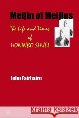 Meijin of Meijins: The Life and Times of Honinbo Shuei John Fairbairn 9781508843054 Createspace