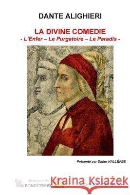 La Divine Comédie (Intégral): L'Enfer - Le Purgatoire - Le Paradis Hallepee, Didier 9781508855941