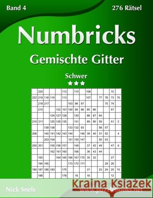 Numbricks Gemischte Gitter - Schwer - Band 4 - 276 Rätsel Nick Snels 9781508966067