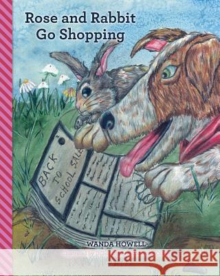 Rose and Rabbit Go Shopping Wanda Howell Christine Olney Dillon Olney 9781508973560