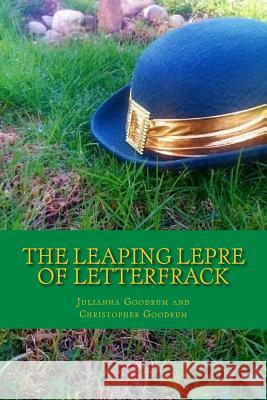 The Leaping Lepre of Letterfrack Julianna Goodrum Christopher Goodrum 9781508984078