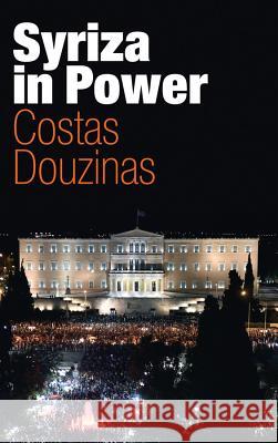 Syriza in Power: Reflections of an Accidental Politician Douzinas, Costas 9781509511587