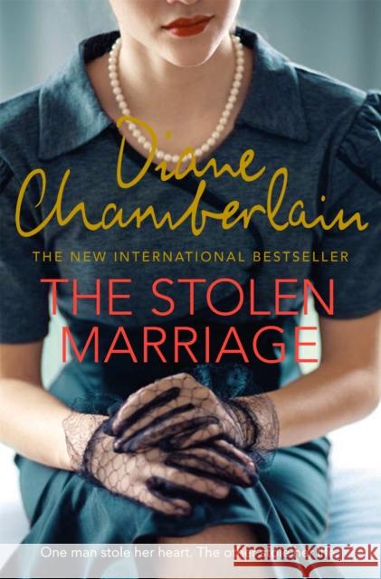 The Stolen Marriage Chamberlain, Diane 9781509808557 Pan Macmillan