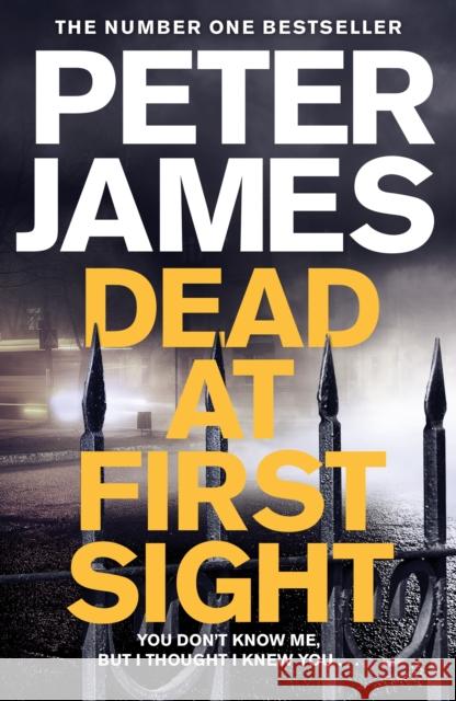Dead at First Sight James, Peter 9781509816408 Macmillan Publishers International