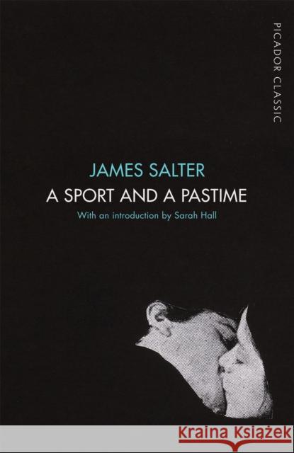 A Sport and a Pastime: Picador Classic Salter, James 9781509823314 Pan Macmillan