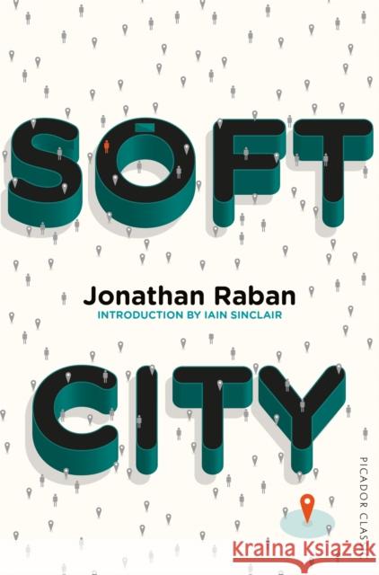 Soft City Picador Classic Raban, Jonathan 9781509823413 Picador Classic
