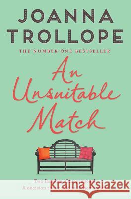 An Unsuitable Match: An Emotional and Uplifting Story about Second Chances Joanna Trollope 9781509823505 Pan Macmillan