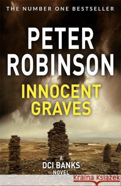 Innocent Graves: The 8th novel in the number one bestselling Inspector Alan Banks crime series Peter Robinson 9781509859122 Pan Macmillan
