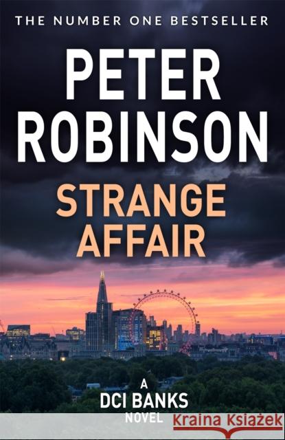 Strange Affair: The 15th novel in the number one bestselling Inspector Alan Banks crime series Peter Robinson 9781509859993 Pan Macmillan