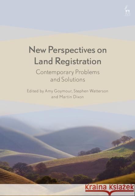 New Perspectives on Land Registration: Contemporary Problems and Solutions Martin Dixon Amy Goymour Stephen Watterson 9781509906031