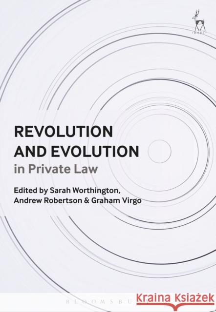 Revolution and Evolution in Private Law Sarah Worthington Andrew Robertson Graham Virgo 9781509913244 Hart Publishing
