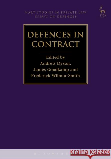 Defences in Contract Andrew Dyson (Kings Mill Centre, Notting James Goudkamp Frederick Wilmot-Smith 9781509930081