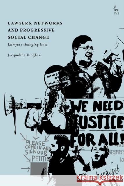 Lawyers, Networks and Progressive Social Change: Lawyers Changing Lives Kinghan, Jacqueline 9781509938094