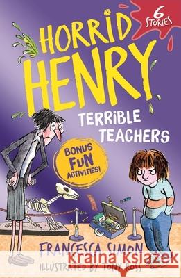 Horrid Henry: Terrible Teachers: 6 Stories Francesca Simon 9781510111325