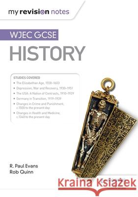 My Revision Notes: WJEC GCSE History R. Paul Evans Rob Quinn  9781510403833 Hodder Education