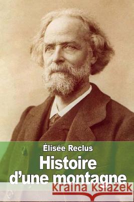 Histoire d'une montagne Reclus, Elisee 9781511414302