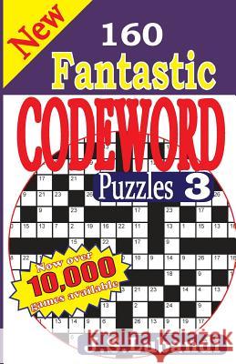 New 160 Fantastic Codeword Puzzles 3 J. S. Lubandi 9781511421072