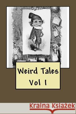 Weird Tales: Vol I MR Ernst Theodor Amadeus Hoffmann 9781511461504