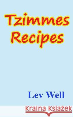 Tzimmes Recipes Lev Well 9781511462709 Createspace