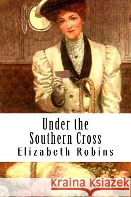 Under the Southern Cross MS Elizabeth Robins 9781511497268