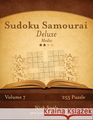 Sudoku Samurai Deluxe - Medio - Volume 7 - 255 Puzzle Nick Snels 9781511502030
