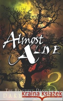 Almost Alive Daryl Banner 9781511546478 Createspace