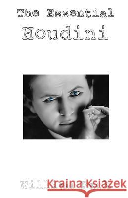 The Essential Houdini William Pack 9781511577656 Createspace