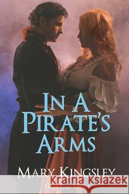 In a Pirate's Arms Mary Kingsley 9781511600545