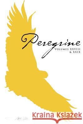 Peregrine: Volumes XXVIII & XXIX Amherst Artists &. Writers Press         Jan Haag 9781511643030 Createspace
