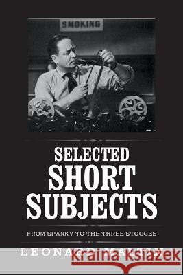 Selected Short Subjects Leonard Maltin 9781511644891