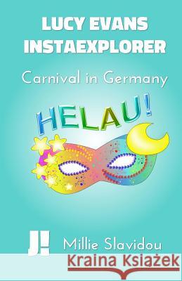 Carnival in Germany Millie Slavidou 9781511662611 Createspace