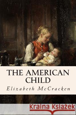 The American Child Elizabeth McCracken 9781511707732