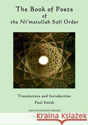 The Book of Poets of the Ni'matullah Sufi Order Paul Smith 9781511741781 Createspace