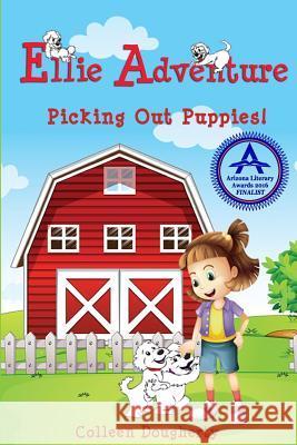 Ellie Adventure: Picking Out Puppies Colleen Dougherty 9781511780643