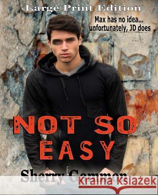 Not So Easy (LARGE PRINT Edition): LaRgE PrInT Edition Gammon, Sherry 9781511781763