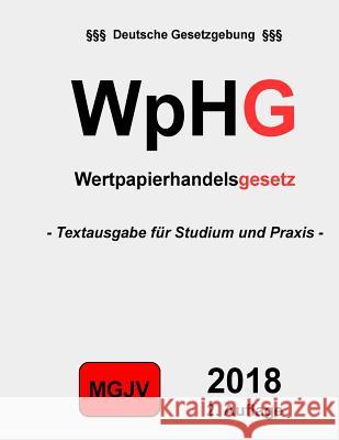 Wertpapierhandelsgesetz - WpHG: Gesetz über den Wertpapierhandel Verlag, Groelsv 9781511793612 Createspace