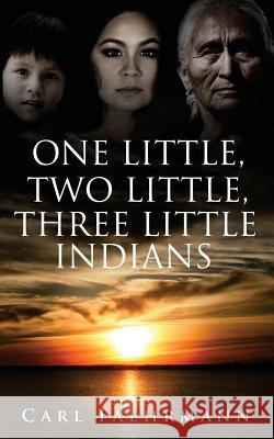 One Little, Two Little, Three Little Indians MR Carl Faehrmann 9781511891929 Createspace