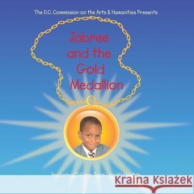 Jabree and the Gold Medallion: Featuring the Children of Lincoln Heights Loretta Smith Gloria Marconi Tep Gardner 9781511923118 Createspace