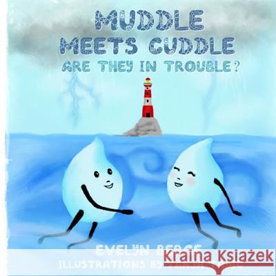 Muddle Meets Cuddle: Are They in Trouble? Tanja Tadic Evelyn Berge 9781511943383 Createspace Independent Publishing Platform