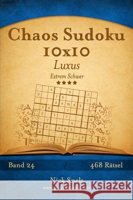 Chaos Sudoku 10x10 Luxus - Extrem Schwer - Band 24 - 468 Rätsel Snels, Nick 9781511960960