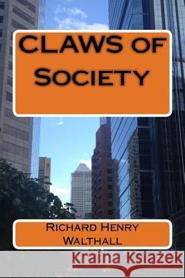 CLAWS of Society Walthall, Richard Henry 9781512012606