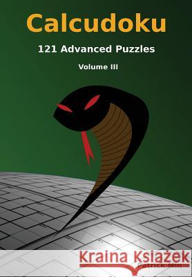 Calcudoku, 121 Advanced Puzzles: volume III Min, Patrick 9781512020175